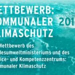 Wettbewerb Kommunaler Klimaschutz zeichnet vorbildliche kommunale Projekte aus.