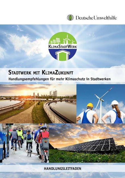 In einem Leitfaden stellt die Deutsche Umwelthilfe (DUH) Empfehlungen zum Klimaschutz für kommunale Unternehmen vor.