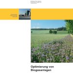 Die Broschüre Optimierung von Biogasanlagen richtet sich erstmals verstärkt an Betreiber von Bestandsanlagen.